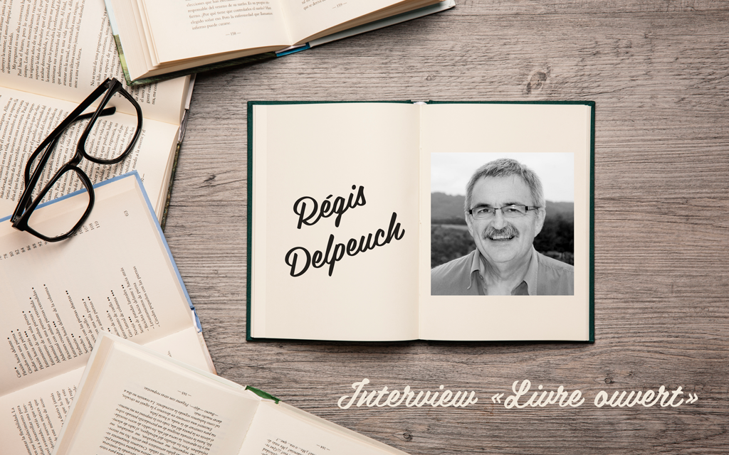 Interview « livre ouvert » avec Régis Delpeuch